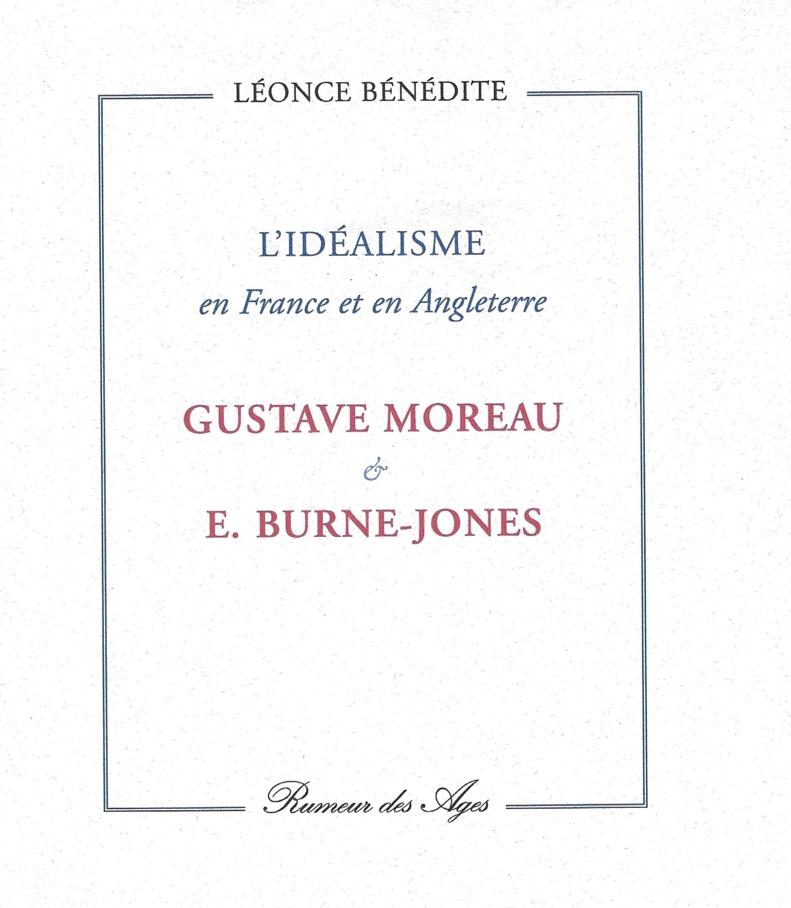 L'idéalisme en France et en Angleterre. Gustave Moreau et E. Burne-Jones