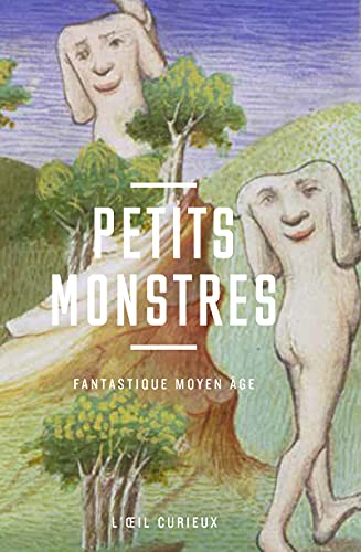 Petits monstres, fantastique Moyen-Âge