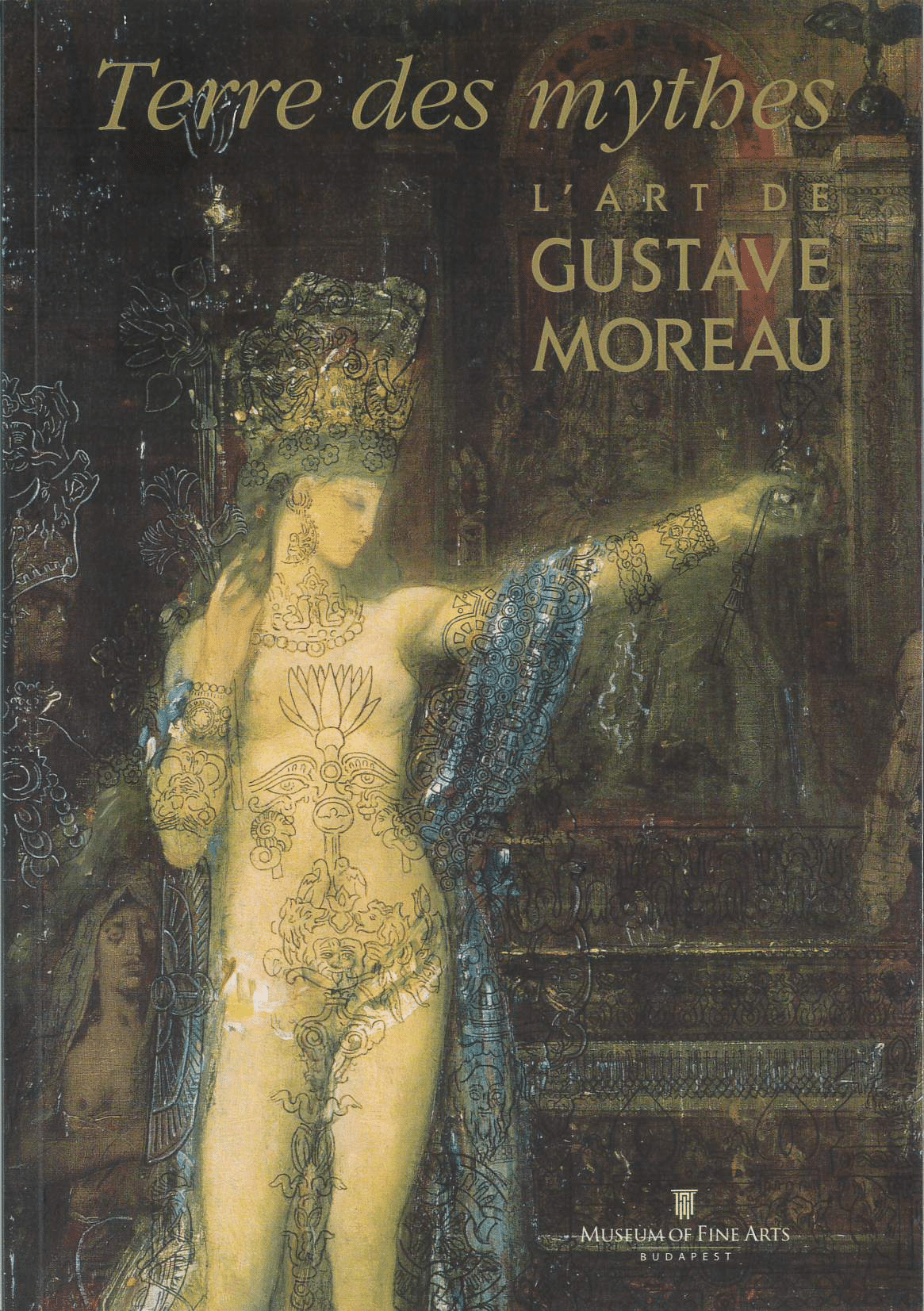 Terre des mythes. L'art de Gustave Moreau