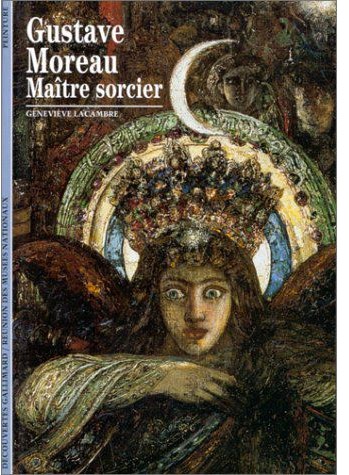 Gustave Moreau, Maître sorcier