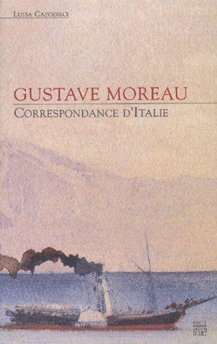 Gustave Moreau. Correspondance d'Italie